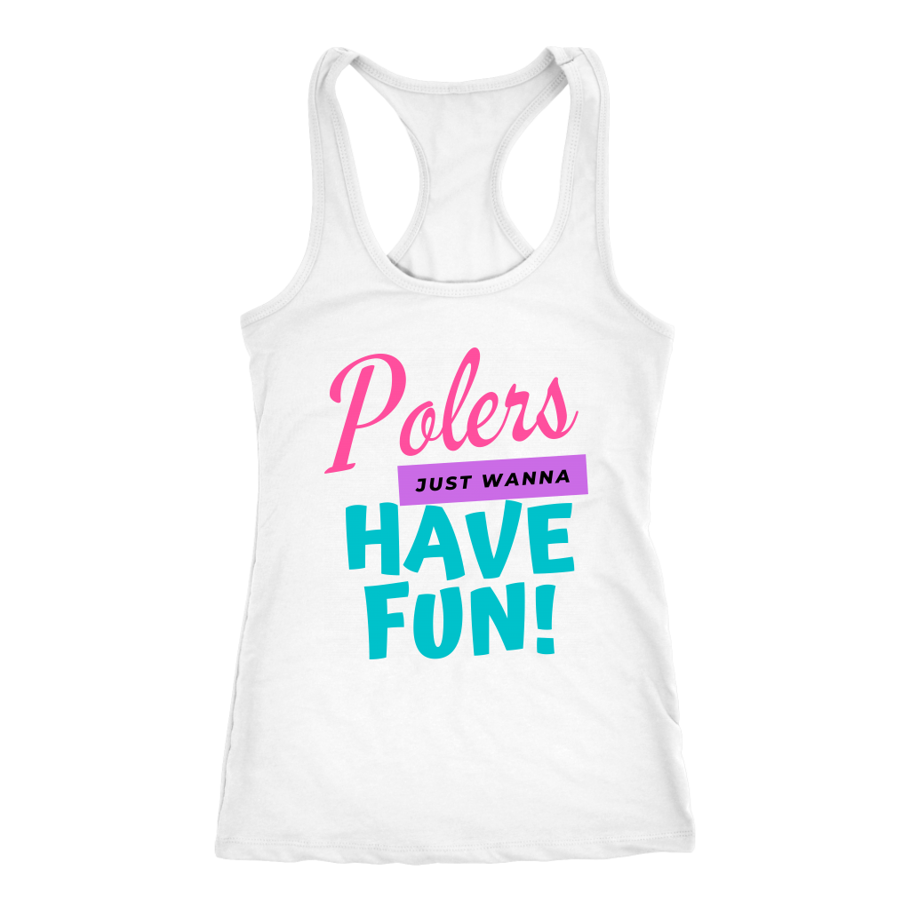 Polers Just Wanna Have Fun T-Shirt.