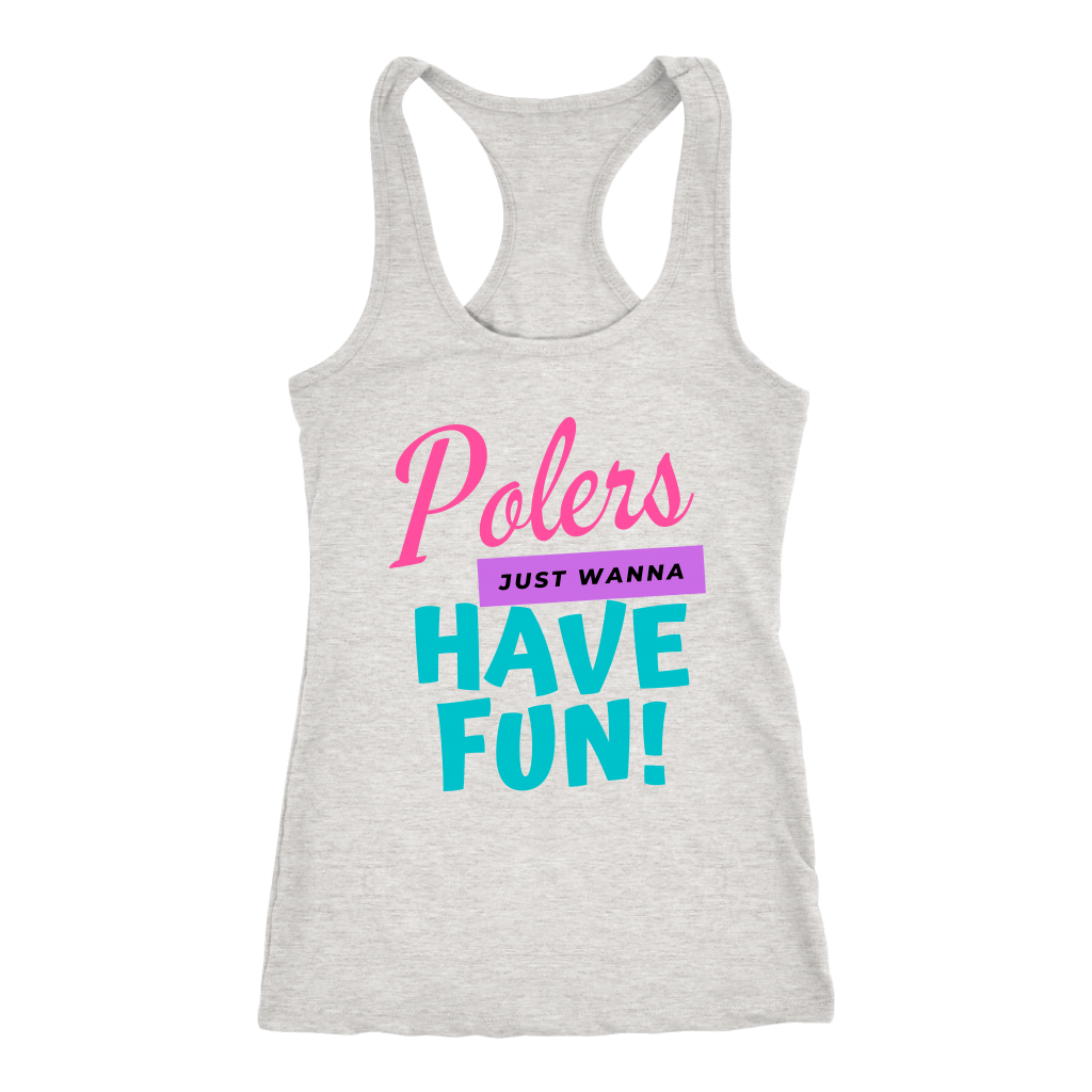 Polers Just Wanna Have Fun T-Shirt.