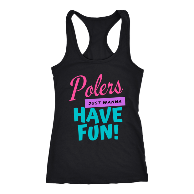 Polers Just Wanna Have Fun T-Shirt.