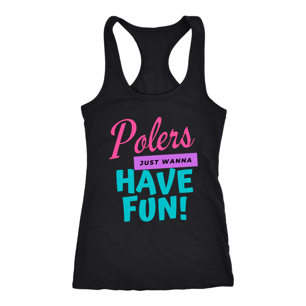 Polers Just Wanna Have Fun T-Shirt.